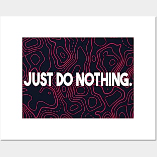 Just do nothing Posters and Art